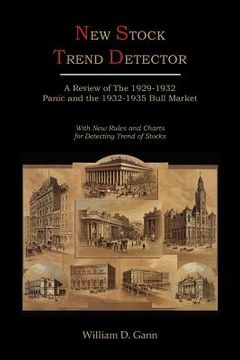 portada New Stock Trend Detector: A Review of the 1929-1932 Panic and the 1932-1935 Bull Market, with New Rules and Charts for Detecting Trend of Stocks (en Inglés)
