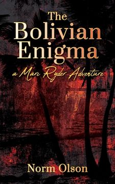 portada The Bolivian Enigma: a Marc Ryder Adventure (in English)