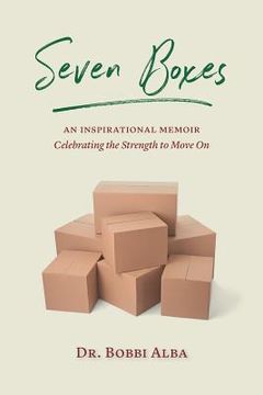 portada Seven Boxes: An Inspirational Memoir Celebrating the Strength to Move On (en Inglés)