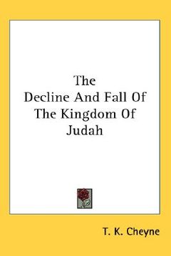portada the decline and fall of the kingdom of judah (en Inglés)