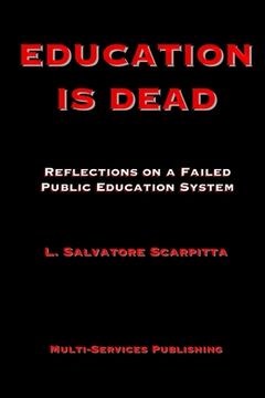 portada Education Is Dead: Reflections on a Failed Public Education System (en Inglés)