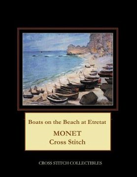portada Boats on the Beach at Etretat: Monet Cross Stitch Pattern (en Inglés)