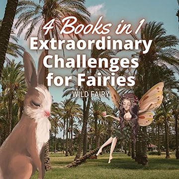 portada Extraordinary Challenges for Fairies: 4 Books in 1 (en Inglés)