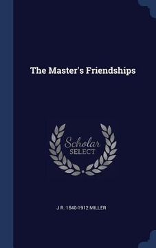 portada The Master's Friendships