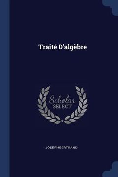 portada Traité D'algèbre (en Inglés)