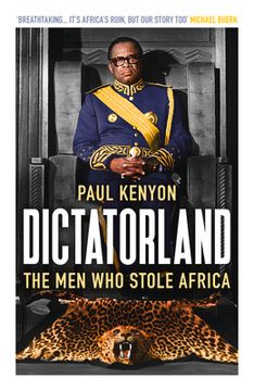 portada Dictatorland: The men who Stole Africa (en Inglés)