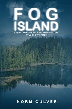 portada Fog Island: A Vancouver Island Circumnavigation Full of Surprises (en Inglés)