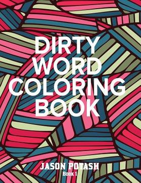 portada Dirty Word Adult Coloring Book ( Vol. 1) (en Inglés)