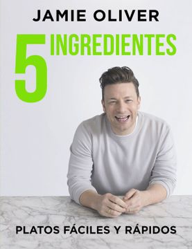 portada 5 Ingredientes Platos Fáciles Y Rápidos / 5 Ingredients - Quick & Easy Food: Platos Fáciles Y Rápidos (in Spanish)