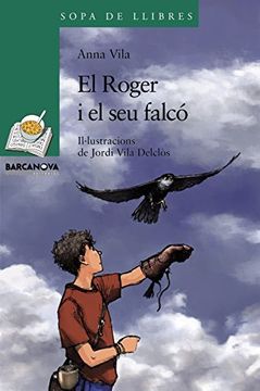 portada El Roger i el seu falcó (Llibres Infantils I Juvenils - Sopa De Llibres. Sèrie Verda) (in Catalá)