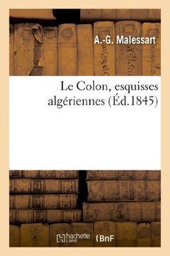 portada Le Colon, Esquisses Algeriennes (Histoire)