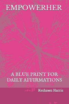 portada Empowerher: A Blue Print For Daily Affirmations (en Inglés)
