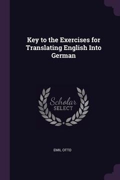 portada Key to the Exercises for Translating English Into German (en Inglés)