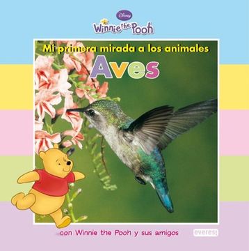 portada Mi Primera Mirada a los Animales: Aves: Con Winnie the Pooh y sus Amigos (Winnie the Pooh / mi Primera Mirada)