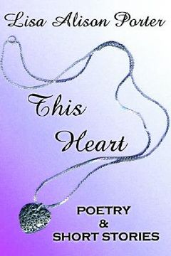 portada this heart: poetry & short stories (en Inglés)