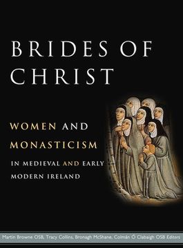 portada Brides of Christ: Women and Monasticism in Medieval and Early Modern Ireland (en Inglés)