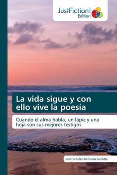 portada La Vida Sigue y con Ello Vive la Poesía: Cuando el Alma Habla, un Lápiz y una Hoja son sus Mejores Testigos (in Spanish)