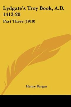 portada lydgate's troy book, a.d. 1412-20: part three (1910) (en Inglés)