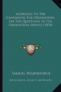 portada addresses to the candidates for ordination, on the questionsaddresses to the candidates for ordination, on the questions in the ordination service (18