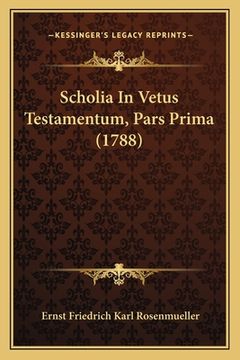 portada Scholia In Vetus Testamentum, Pars Prima (1788)