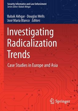portada Investigating Radicalization Trends: Case Studies in Europe and Asia (en Inglés)
