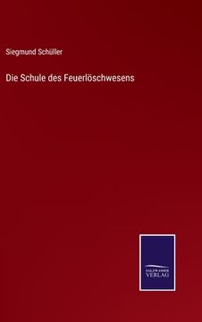 portada Die Schule des Feuerlöschwesens (in German)