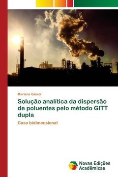 portada Solução Analítica da Dispersão de Poluentes Pelo Método Gitt Dupla: Caso Bidimensional (en Portugués)
