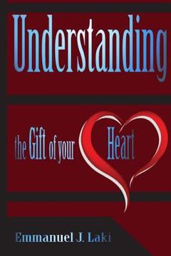 portada Understanding the Gift of Your Heart (en Inglés)