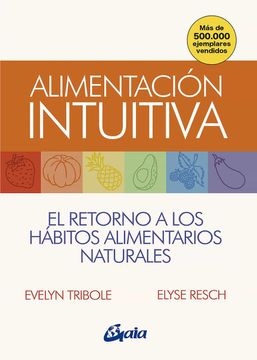 portada Alimentación Intuitiva: El Retorno a los Hábitos Alimentarios Naturales (in Spanish)