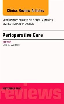 portada Perioperative Care, an Issue of Veterinary Clinics of North America: Small Animal Practice, 1e (The Clinics: Veterinary Medicine) (in English)