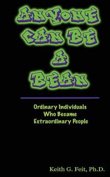 portada Anyone Can Be A Bean: Ordinary Individuals Who Became Extraordinary People (in English)