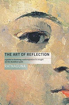 portada The Art of Reflection (New Edition): A Guide to Thinking, Contemplation and Insight on the Buddhist Path (in English)