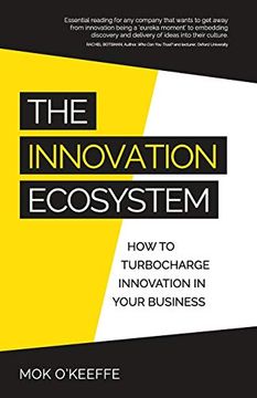 portada The Innovation Ecosystem: How to Turbocharge Innovation in Your Business (in English)