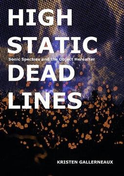 portada High Static, Dead Lines: Sonic Spectres & the Object Hereafter (Strange Attractor Press) (in English)