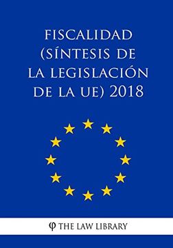 portada Fiscalidad (Síntesis de la Legislación de la ue) 2018 (in Spanish)