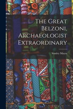 portada The Great Belzoni, Archaeologist Extraordinary