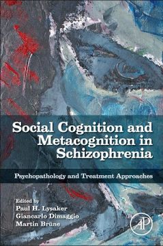 portada Social Cognition and Metacognition in Schizophrenia: Psychopathology and Treatment Approaches (in English)