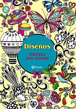 Libro Diseños. Cuaderno Para Colorear (Castellano - Bruño - Cuadernos),  Varios Autores, ISBN 9788469603338. Comprar en Buscalibre