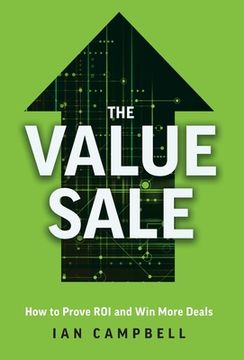 portada The Value Sale: How to Prove ROI and Win More Deals (en Inglés)