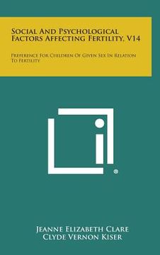 portada Social and Psychological Factors Affecting Fertility, V14: Preference for Children of Given Sex in Relation to Fertility