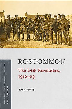 Roscommon: The Irish Revolution, 1912-23 (en Inglés)