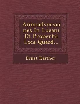portada Animadversiones in Lucani Et Propertii Loca Quaed... (in English)