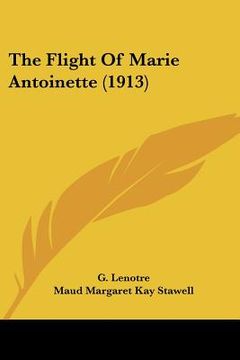 portada the flight of marie antoinette (1913) (en Inglés)
