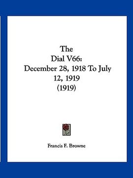 portada the dial v66: december 28, 1918 to july 12, 1919 (1919) (en Inglés)