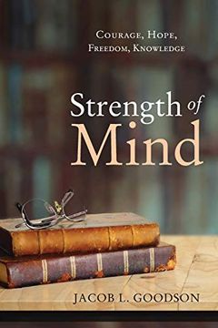 portada Strength of Mind: Courage, Hope, Freedom, Knowledge (en Inglés)