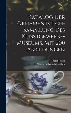 portada Katalog Der Ornamentstich-sammlung Des Kunstgewerbe-museums, Mit 200 Abbildungen (en Alemán)