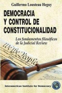 portada Democracia y Control de Constitucionalidad: Los Fundamentos Filosóficos de la Judicial Review (in Spanish)