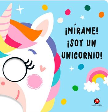 portada Mírame! Soy un Unicornio! (in Spanish)