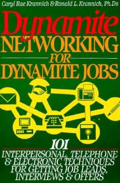 portada Dynamite Networking for Dynamite Jobs: 101 Interpersonal, Telephone, & Electronic Techniques for Getting Job Leads, Interviews, and Offers (en Inglés)