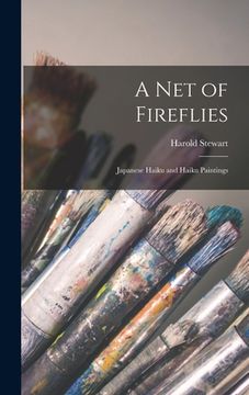 portada A Net of Fireflies; Japanese Haiku and Haiku Paintings (en Inglés)